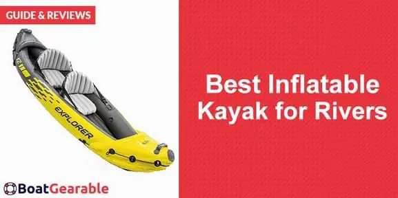 best inflatable kayak for rivers