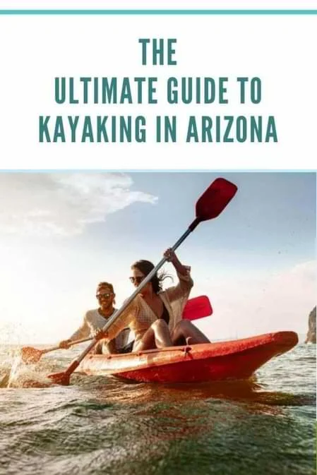 The Ultimate Guide to Kayaking in Arizona