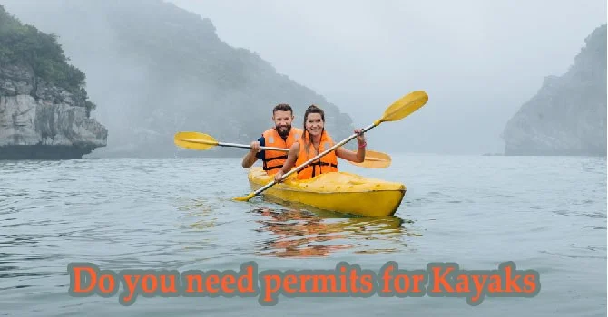 Do you need permits for Kayaks