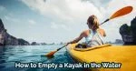 How to Empty a Kayak in the Water